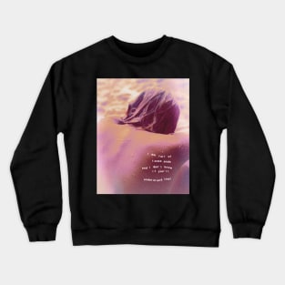 i am full of loose ends Crewneck Sweatshirt